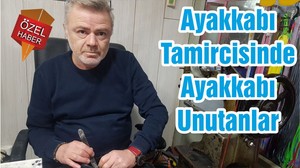 Ayakkabı Tamircisinde Ayakkabı Unutanlar