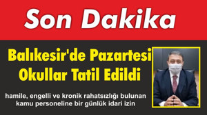 Balıkesir'de Pazartesi Okullar Tatil Edildi
