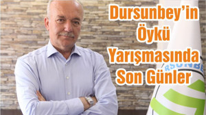 Dursunbey’in Öykü Yarışmasında Son Günler