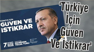 AK Parti 7. Olağan Büyük Kongresi'nin Sloganı: 'Türkiye İçin Güven Ve İstikrar'