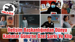 İletişim Başkanlığından Dünya Kadınlar Günü'ne Özel Şarkı Ve Klip