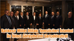 Balıkesir Millet İttifakı Temsilcileri İstanbul İle İkinci Görüşmesini Gerçekleştirdi