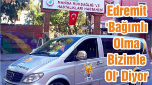 Edremit 'Bağımlı Olma Bizimle Ol' Diyor