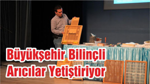 Büyükşehir Bilinçli Arıcılar Yetiştiriyor