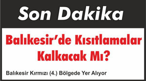 Balıkesir’de Kısıtlamalar Kalkacak Mı?