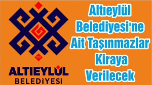 Altıeylül Belediyesi'ne Ait Taşınmazlar Kiraya Verilecek