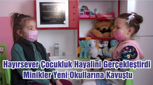Hayırsever Çocukluk Hayalini Gerçekleştirdi Minikler Yeni Okullarına Kavuştu