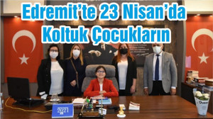 Edremit’te 23 Nisan’da Koltuk Çocukların