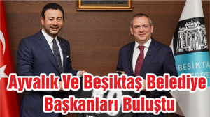 Ayvalık Ve Beşiktaş Belediye Başkanları Buluştu