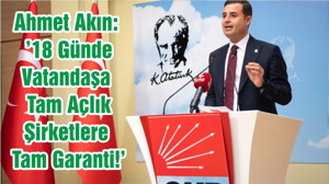 Ahmet Akın: ’18 Günde Vatandaşa Tam Açlık Şirketlere Tam Garanti!’