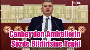Canbey'den Amirallerin Sözde Bildirisine Tepki