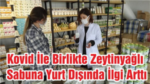 Kovid İle Birlikte Zeytinyağlı Sabuna Yurt Dışında İlgi Arttı