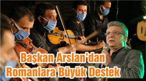 Başkan Arslan’dan Romanlara Büyük Destek