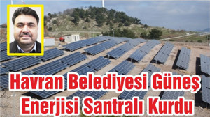 Havran Belediyesi Güneş Enerjisi Santralı Kurdu
