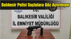 Balıkesir Polisi Suçlulara Göz Açtırmıyor