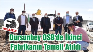 Dursunbey OSB'de İkinci Fabrikanın Temeli Atıldı