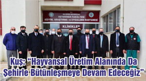 Rektör Prof. Dr. İlter Kuş: “Hayvansal Üretim Alanında Da Şehirle Bütünleşmeye Devam Edeceğiz”