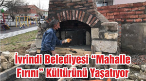 İvrindi Belediyesi “Mahalle Fırını” Kültürünü Yaşatıyor
