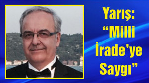 Yarış: “Milli İrade’ye Saygı”