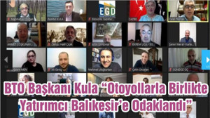 BTO Başkanı Kula “Otoyollarla Birlikte Yatırımcı Balıkesir’e Odaklandı”