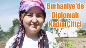 Burhaniye’de Diplomalı Kadın Çiftçi