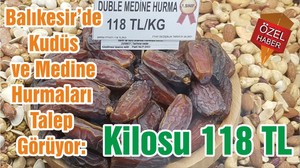 Balıkesir’de Kudüs ve Medine Hurmaları Talep Görüyor: Kilosu 118 TL