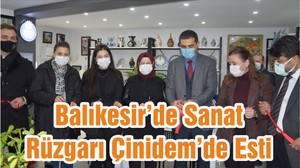 Balıkesir’de Sanat Rüzgarı Çinidem’de Esti