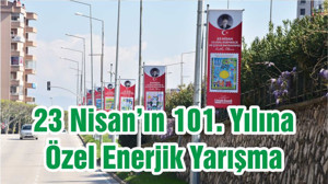 23 Nisan’ın 101. Yılına Özel Enerjik Yarışma