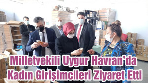 Milletvekili Uygur Havran’da Kadın Girişimcileri Ziyaret Etti