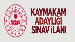 İçişleri Bakanlığı'ndan Kaymakam Adaylığı Sınavı