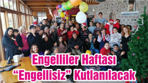 Engelliler Haftası “Engellisiz” Kutlanılacak