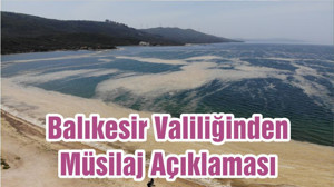 Balıkesir Valiliğinden Müsilaj Açıklaması