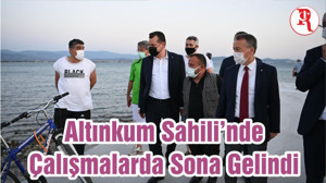 Altınkum Sahili’nde Çalışmalarda Sona Gelindi