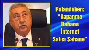 Palandöken: “Kapanma Bahane İnternet Satışı Şahane”