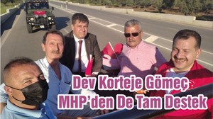 Dev Korteje Gömeç MHP’den De Tam Destek