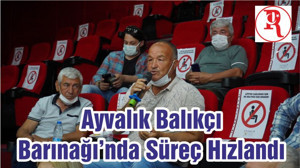 Ayvalık Balıkçı Barınağı’nda Süreç Hızlandı