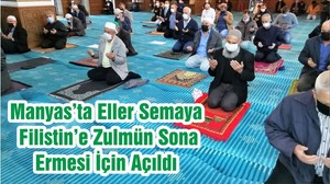 Manyas’ta Eller Semaya Filistin’e Zulmün Sona Ermesi İçin Açıldı