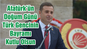 Atatürk’ün Doğum Günü Türk Gencinin Bayramı Kutlu Olsun