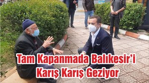 Tam Kapanmada Balıkesir’i Karış Karış Geziyor