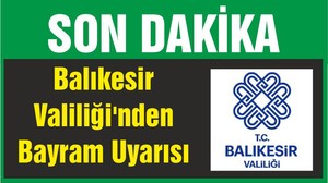 Balıkesir Valiliği'nden Bayram Uyarısı