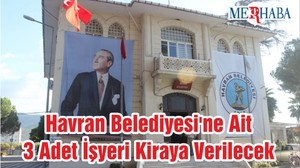 Havran Belediyesi'ne Ait 3 Adet İşyeri Kiraya Verilecek