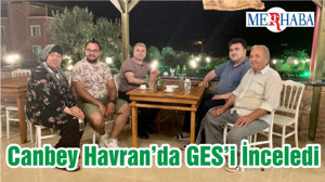 Canbey Havran’da GES’i İnceledi