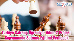 Türkiye Satranç Öğreniyor Adim-2 Projesi Kapsamında Satranç Eğitimi Verilecek