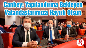 Canbey: Yapılandırma Bekleyen Vatandaşlarımıza Hayırlı Olsun