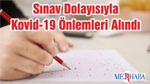 Sınav Dolayısıyla Kovid-19 Önlemleri Alındı