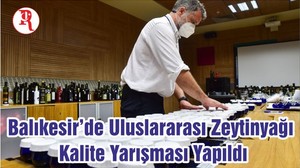 Balıkesir’de Uluslararası Zeytinyağı Kalite Yarışması Yapıldı