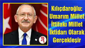 Kılıçdaroğlu: Umarım Millet İttifakı Millet İktidarı Olarak Gerçekleşir
