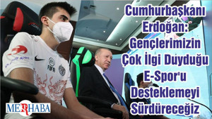 Cumhurbaşkanı Erdoğan: Gençlerimizin Çok İlgi Duyduğu E-Spor'u Desteklemeyi Sürdüreceğiz
