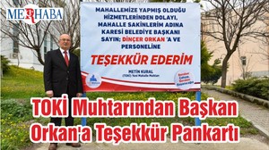 TOKİ Muhtarından Başkan Orkan'a Teşekkür Pankartı