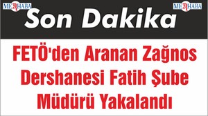 FETÖ'den Aranan Zağnos Dershanesi Fatih Şube Müdürü Yakalandı